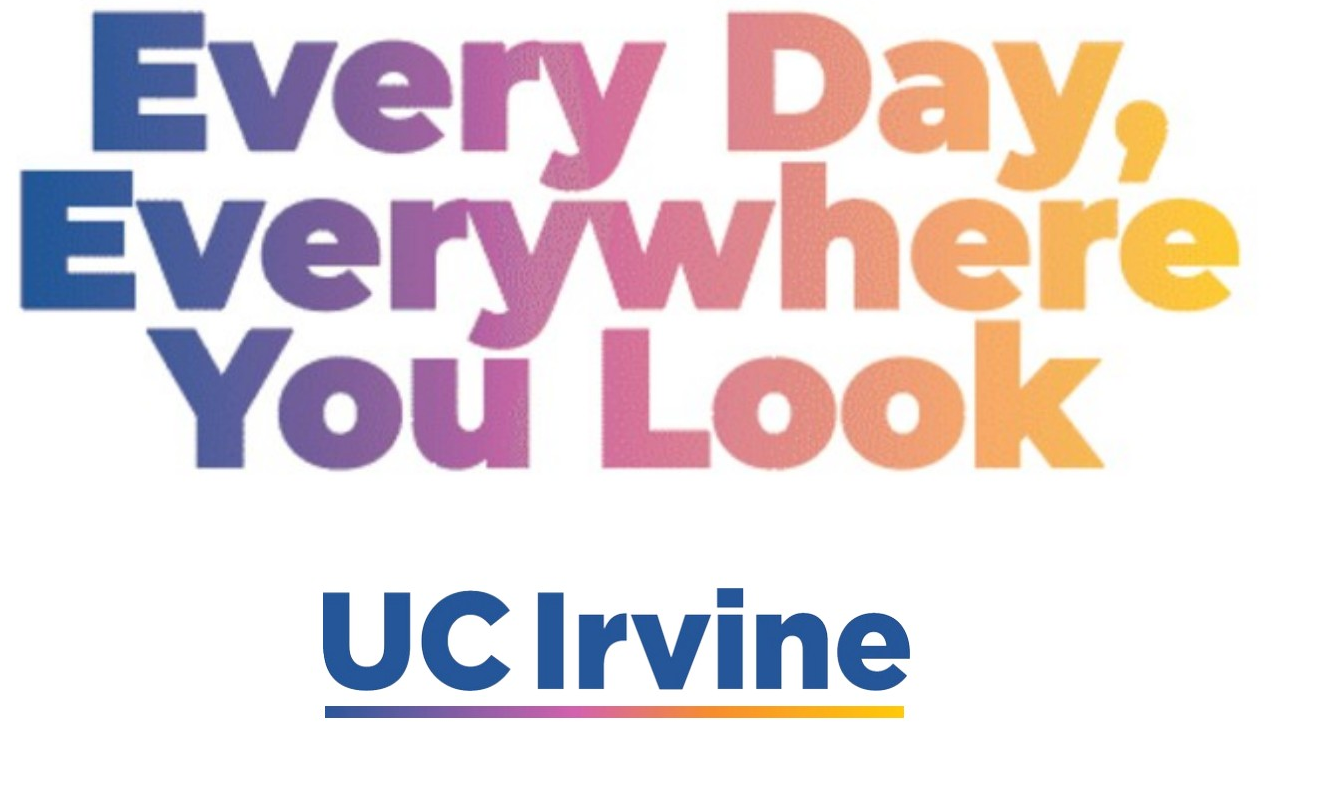 Every Day, Everywhere You Look · UC Irvine